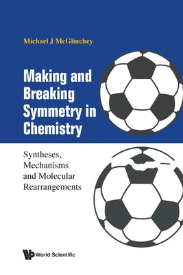 Making and Breaking Symmetry in Chemistry