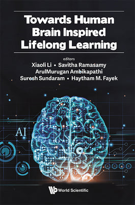 Book cover of Towards Human Brain Inspired Lifelong Learning by Li Xiaoli