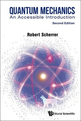 Book cover of Quantum Mechanics (2nd Ed) by Scherrer Robert