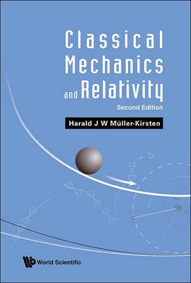 Book cover of Classic Mech & Relativ (2nd Ed) by Muller-Kirsten Harald J W