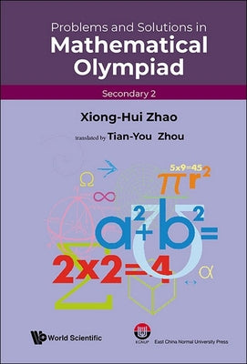 Book cover of Prob & Sol Math Olympiad (SEC 2) by Zhao Xiong-Hui