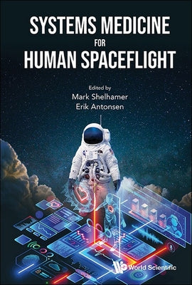 Book cover of Systems Medicine for Human Spaceflight by Shelhamer Mark