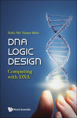 Book cover of DNA Logic Design: Computing with DNA by Babu Hafiz MD Hasan
