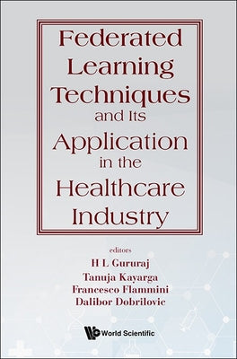 Book cover of Federated Learning Techniques & Appln Healthcare Industry by Gururaj H L