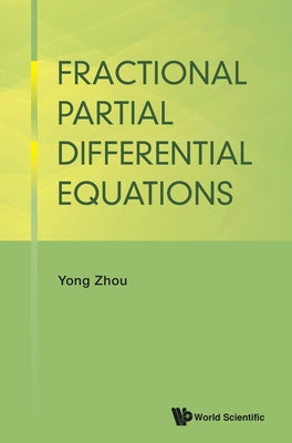 Book cover of Fractional Partial Differential Equations by Zhou Yong