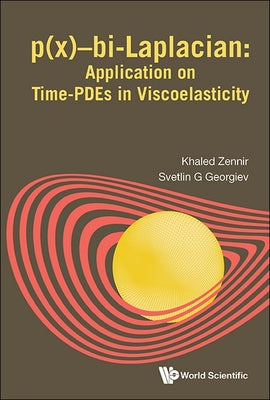 Book cover of P(x)-Bi-Laplacian: Application on Time-Pdes Viscoelasticity by Zennir Khaled