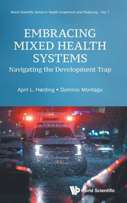 Book cover of Embracing Mixed Health Systems by Harding April L