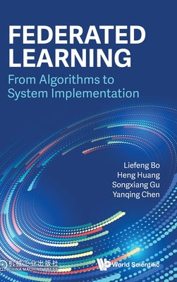 Book cover of Federated Learning: From Algorithms to System Implementation by Bo Liefeng