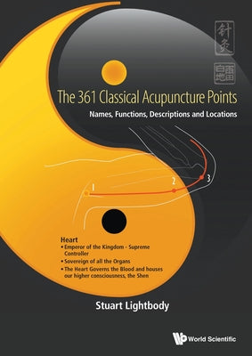 Book cover of The 361 Classical Acupuncture Points by Lightbody Stuart Thomas