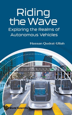 Book cover of Riding the Wave: Exploring the Realms of Autonomous Vehicles by Qudrat-Ullah Hassan