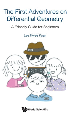 Book cover of The First Adventures on Differential Geometry by Lee Hwee Kuan