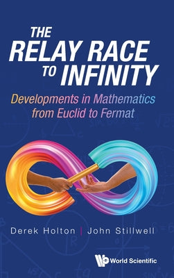 Book cover of The Relay Race to Infinity by Holton Derek