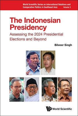 Book cover of The Indonesian Presidency by Singh Bilveer