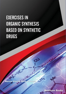 Exercises in Organic Synthesis Based on Synthetic Drugs by Marcus Vin Nora de Souza book cover