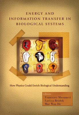 Book cover of Energy & Info Transfer in Biological Sys by Musumeci Fracesco