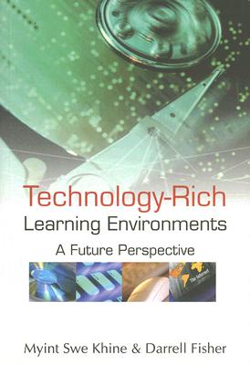 Book cover of Technology-Rich Learning Environments by Khine Myint Swe