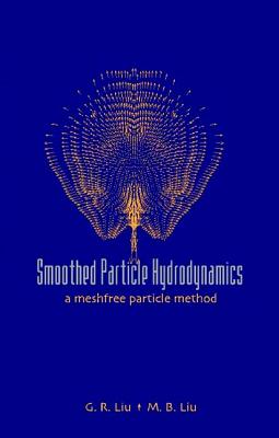 Book cover of Smoothed Particle Hydrodynamics by Liu G R