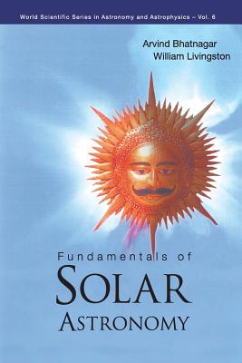 Book cover of Fundamentals of Solar Astronomy (V6) by Bhatnagar Arvind