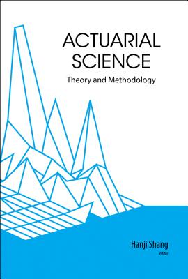 Book cover of Actuarial Science: Theory & Methodology by Shang Hanji
