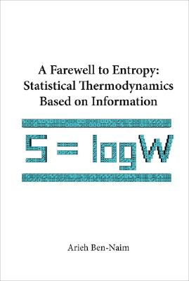 Book cover of A Farewell to Entropy by Ben-Naim Arieh