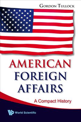 Book cover of American Foreign Affairs by Tullock Gordon