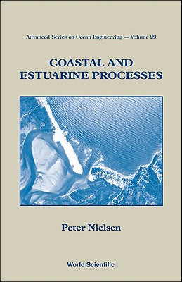Book cover of Coastal & Estuarine Processes (V29) by Nielsen Peter
