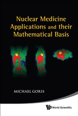 Book cover of Nuclear Medicine Applications & Their .. by Goris Michael