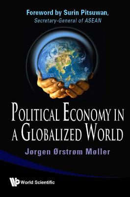 Book cover of Political Economy in a Globalized World by Moller Jorgen Orstrom