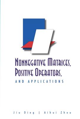 Book cover of Nonnegative Matrice, Positive Operators.. by Ding Jiu