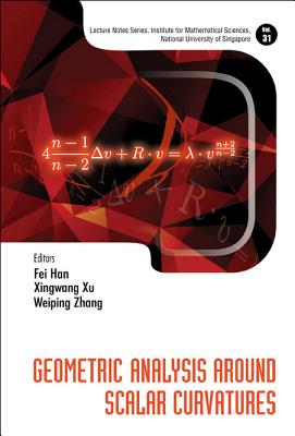 Book cover of Geometric Analysis Around Scalar Curvatures by Han Fei