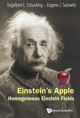 Book cover of Einstein's Apple: Homogeneous Einstein Fields by Schucking Engelbert L