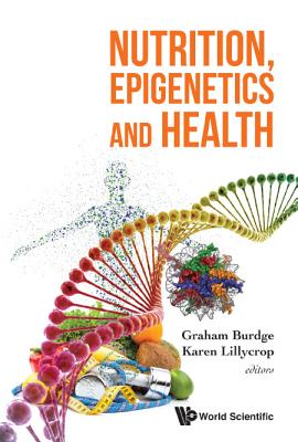 Book cover of Nutrition, Epigenetics and Health by Burdge Graham
