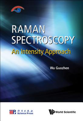 Book cover of Raman Spectroscopy: An Intensity Approach by Wu Guozhen