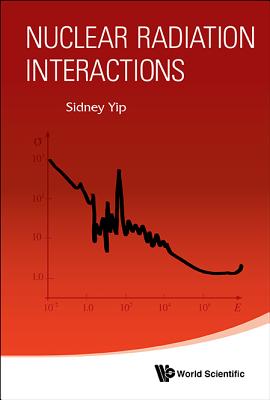 Book cover of Nuclear Radiation Interactions by Yip Sidney