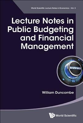 Book cover of Lecture Notes in Public Budgeting and Financial Management by Duncombe William