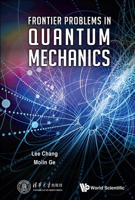 Book cover of Frontier Problems in Quantum Mechanics by Chang Lee