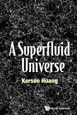Book cover of A Superfluid Universe by Huang Kerson