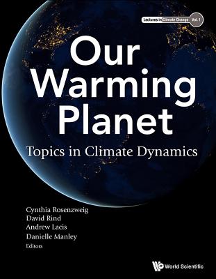 Book cover of Our Warming Planet: Topics in Climate Dynamics by Rosenzweig Cynthia