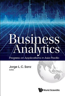 Book cover of Business Analytics: Progress on Applications in Asia Pacific by Sanz Jorge L C
