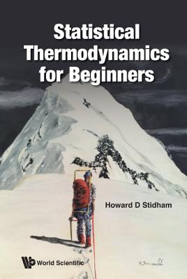 Book cover of Statistical Thermodynamics for Beginners by Stidham Howard D