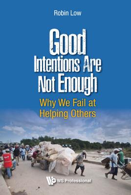 Book cover of Good Intentions Are Not Enough by Low Boon Peng Robin
