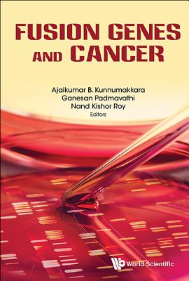 Book cover of Fusion Genes and Cancer by Kunnumakkara Ajaikumar