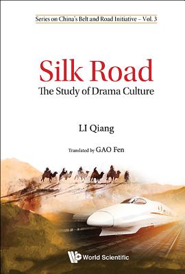 Book cover of Silk Road: The Study of Drama Culture by Li Qiang