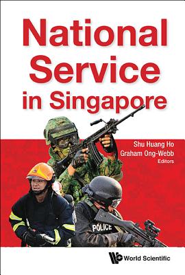 Book cover of National Service in Singapore by Ho Shu Huang