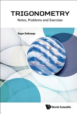 Book cover of Trigonometry: Notes, Problems and Exercises by Delbourgo Roger