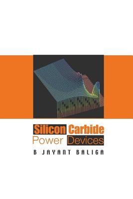 Book cover of Silicon Carbide Power Devices by Baliga B Jayant