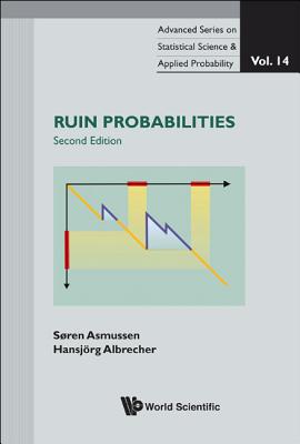 Book cover of Ruin Probabilities (2nd Edition), Vol 14 by Asmussen Soren