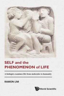 Book cover of Self and the Phenomenon of Life by Lim Ramon