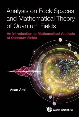 Book cover of Analysis on Fock Spaces and Mathematical Theory of Quantum by Arai Asao