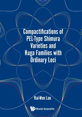 Book cover of Compactific Pel-Type Shimura Varieties & Kuga Families Ordi by Lan Kai-Wen